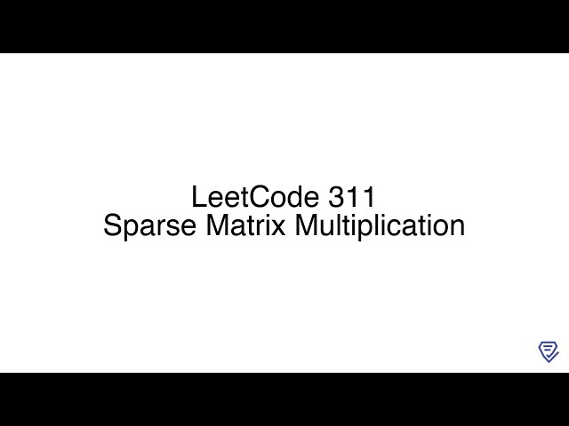 LeetCode 311: Sparse Matrix Multiplication