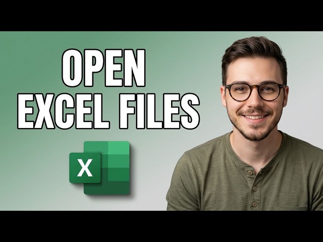 How to Open Excel Workbook Files [2026 Tutorial for Beginners]