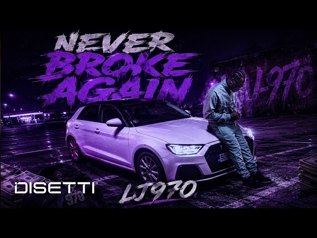🔥 LJ970 - NEVER BROKE AGAIN (Video Oficial)