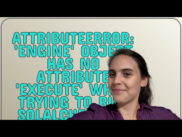 AttributeError: 'Engine' object has no attribute 'execute' when trying to run sqlalchemy in pytho...