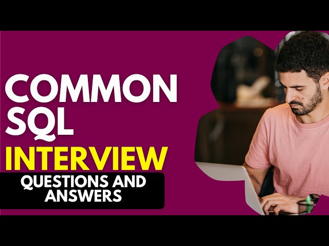 Top 25 Common SQL Interview Questions and Answers for 2025