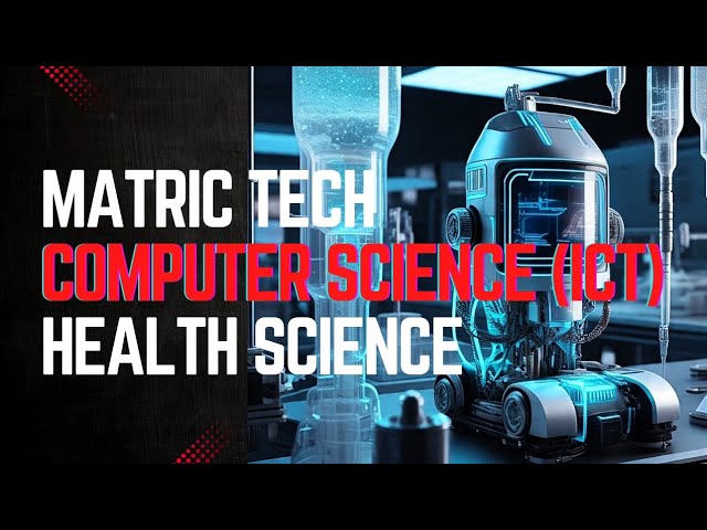 Matric Tech Computer Science (ICT) | Matric Tech Health Science