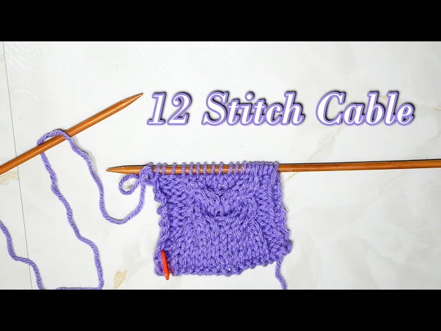 How to Knit the 12 Stitch Cable