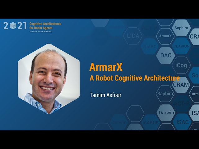 ArmarX - A Robot Cognitive Architecture (Tamim Asfour)