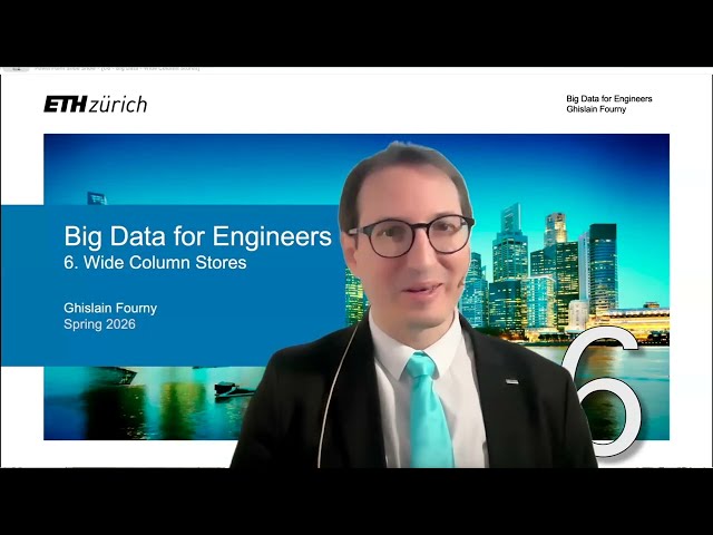 6 - Wide column stores (1/4) - Big Data for Engineers - ETH Zurich - Spring 2026