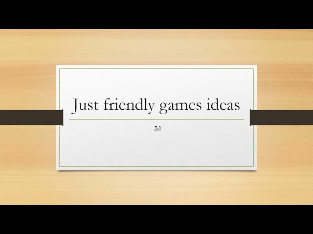 Just friendly games ideas to code. Lean coding or learn programming games in 2d the easy way.