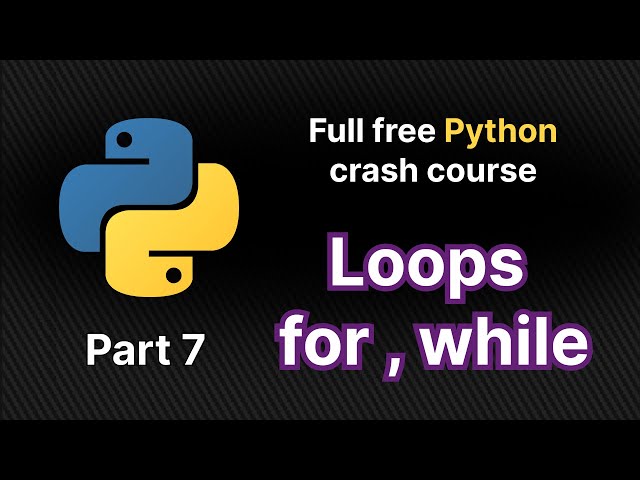 Loops in python - For, While | Part 7 of full python crash course