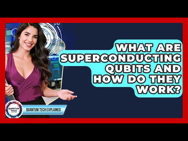 What Are Superconducting Qubits And How Do They Work? - Quantum Tech Explained