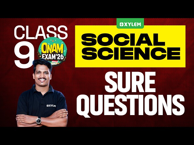 Class 9 Social Science | ONAM EXAM 2026:  Sure Questions | Xylem Class 9