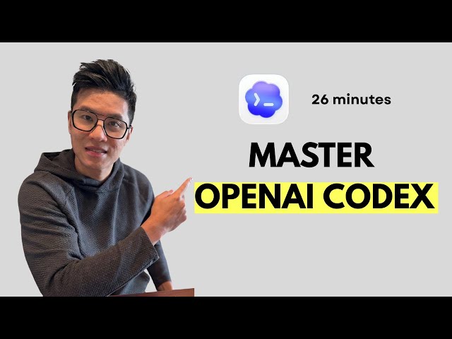Master OpenAI Codex in 26 minutes