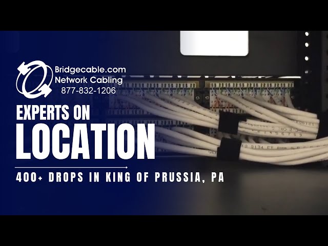 King Of Prussia 400+ Drops | Data Cabling Installation | BridgeCable.com