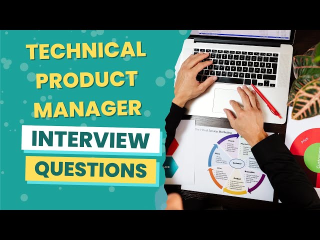Technical Product Manager Interview Questions (with answers & tips)