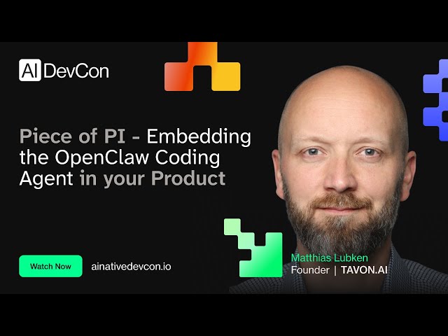 Matthias Lubken - Piece of PI – Embedding The OpenClaw Coding Agent In Your Product - AI Native De