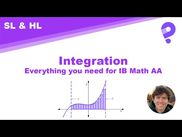 Integration - Everything you need for IB Math AA