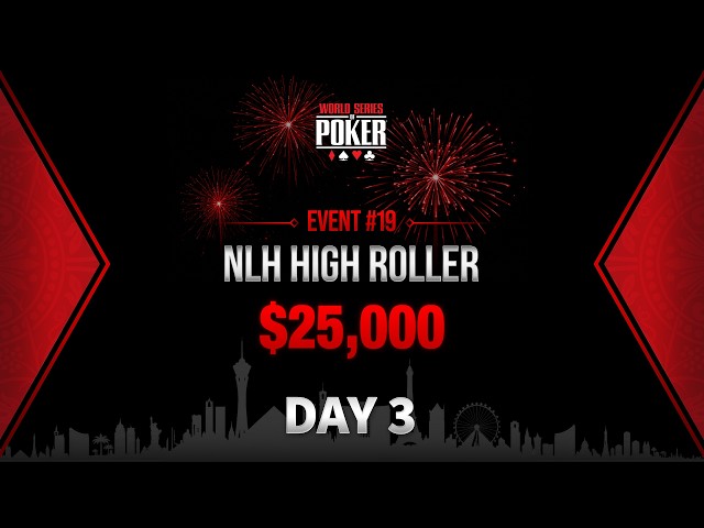 $25,000 NLH High Roller - Day 3 | World Series of Poker