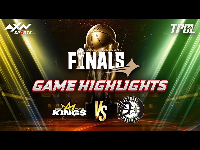 New Taipei Kings VS Formosa Dreamers | Finals Game 1 | TPBL Full Highlights
