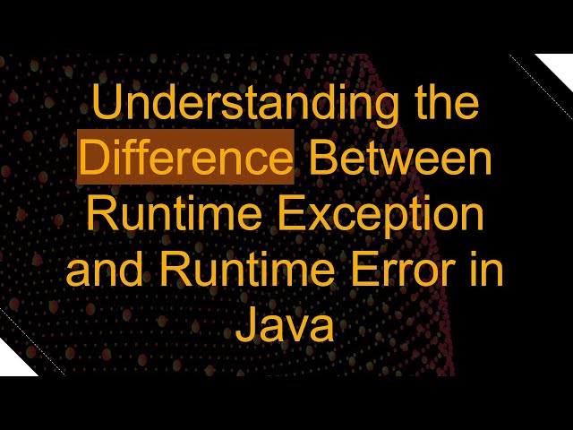 Understanding the Difference Between Runtime Exception and Runtime Error in Java