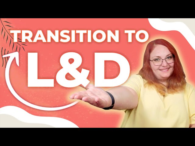 Shifting Careers: How to Transition into L&D Successfully