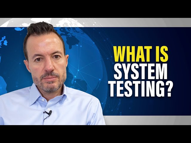 What is System Testing and How Does It Work? [Technical, Integration and User Acceptance Testing]