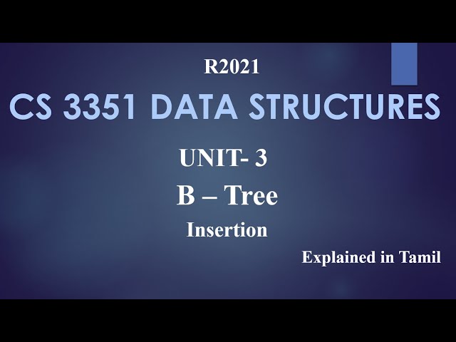 CS 3351 DATA STRUCTURES / UNIT 3/ B TREE INSERTION in Tamil