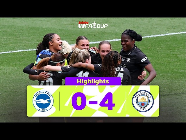 Dream to Double 💙 Brighton & Hove Albion (0-4) Manchester City | Adobe Women's FA Cup Final 2025-26