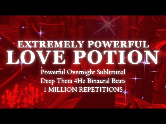 [WARNING EXTREMELY POTENT] LOVE POTION - THEY FALL IN LOVE WITH YOU INSTANTLY - OVERNIGHT SUBLIMINAL