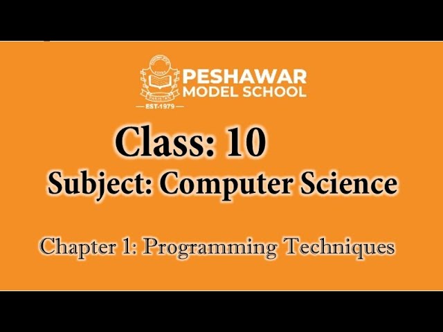 Computer Science | Class 10 | Chapter 1 | Programming Techniques