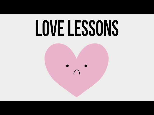 The Love Lessons We Never Learned