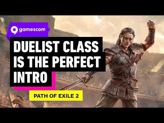 The Duelist is the Perfect Class for Path of Exile 2 1.0 | gamescom 2026