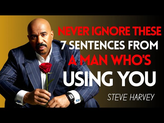 💔 NEVER Ignore THESE 7 Sentences From A Man Who's Using You