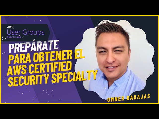 👊🏻 Prepárate para obtener el AWS Certified Security Specialty