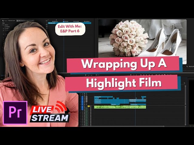 Watch the Final Cut of E&P’s Wedding Highlight | Wedding Film Editing (Part 6) | Sarah Rosendahl