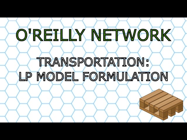 O'Reilly Network Transportation - LP Model Dev.