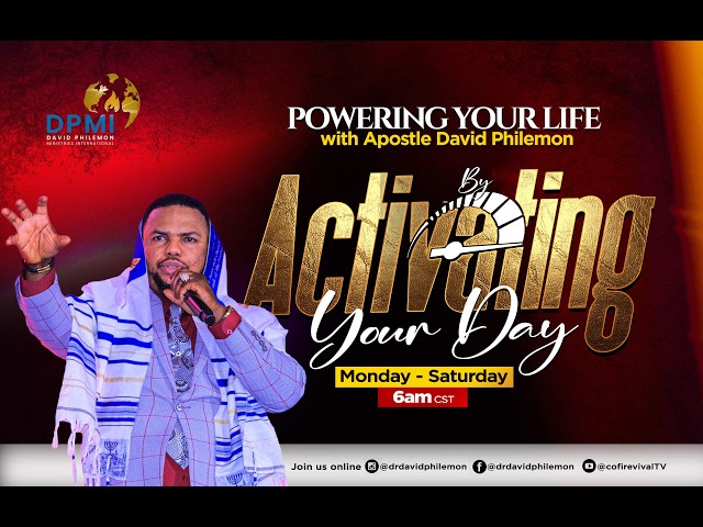 EMPOWERING YOUR LIFE BY ACTIVATING YOUR DAY | AUGUST 18, 2026 | APOSTLE DR. DAVID PHILEMON
