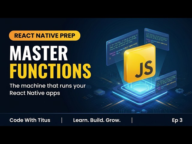 JavaScript Functions Explained (Declare, Call, Return) — React Native Prep Ep 3
