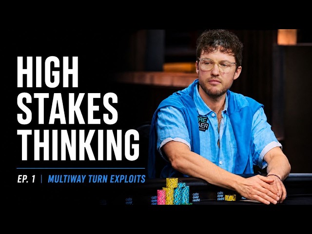 High Stakes Thinking | Ep. 1 — Multiway Turn Exploits