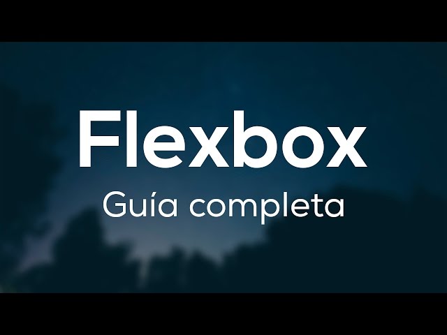 Guía Completa de Flexbox desde 0
