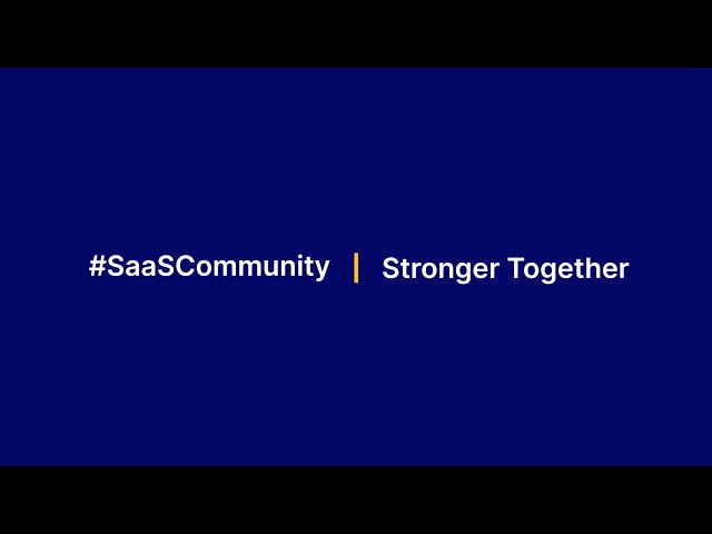 #SaaSCommunity | Stronger Together