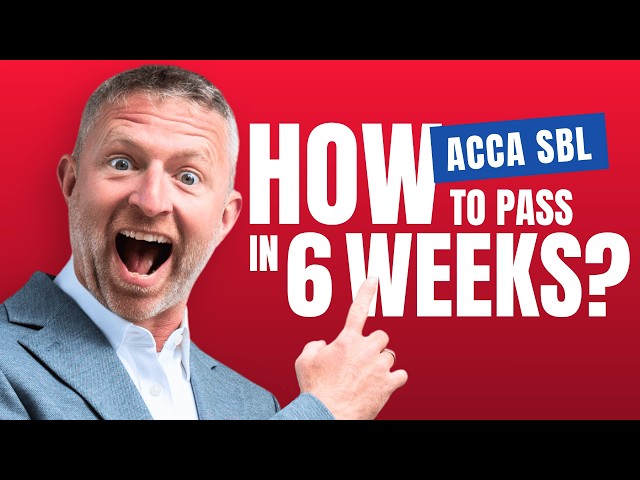 How to Pass ACCA SBL in 6 Weeks? | Complete Study Plan & Exam Strategy