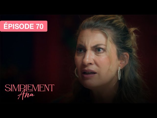 Simplement Ana - EP 70 - les vestiges de l’amour - série doublée en français