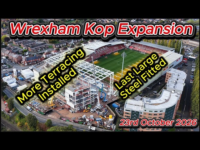 Wrexham Kop Expansion 23rd October 2026 - Last Large Steel Fitted - latest progress #djidrone