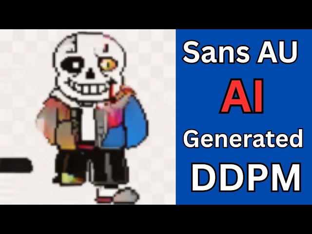 AI Generated Sans AU | DDPM