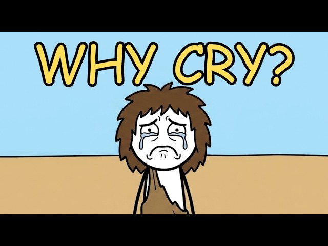 Why Do We Cry ?