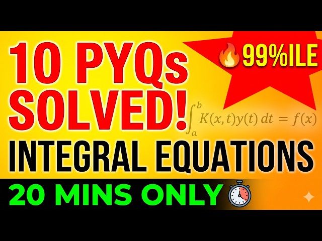 10 PYQs of Integral Equations SOLVED in 20 Mins | Volterra & Fredholm Shortcuts | CSIR NET Math