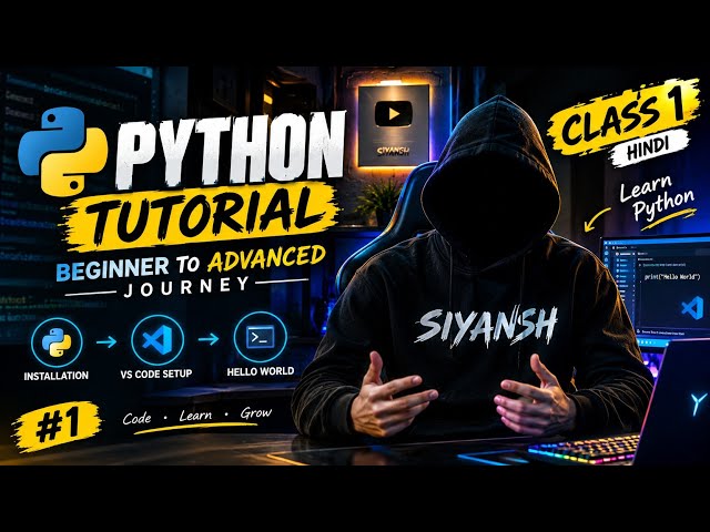 Python Tutorial in Hindi for Beginners to Advanced Journey 🐍 | Class 1 — Installation VS Code Setup 