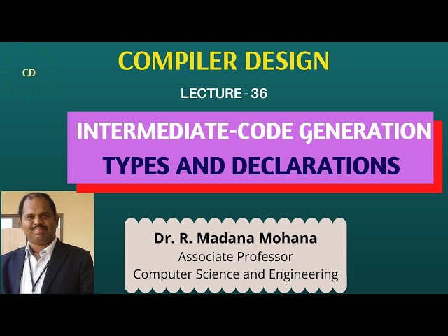 Compiler Design || Lecture- 36 || Intermediate-Code Generation | Types and Declarations