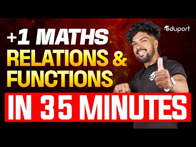 Relations and Functions in 35 Minutes | Plus One Maths Chapter 1 | Eduport Plus One