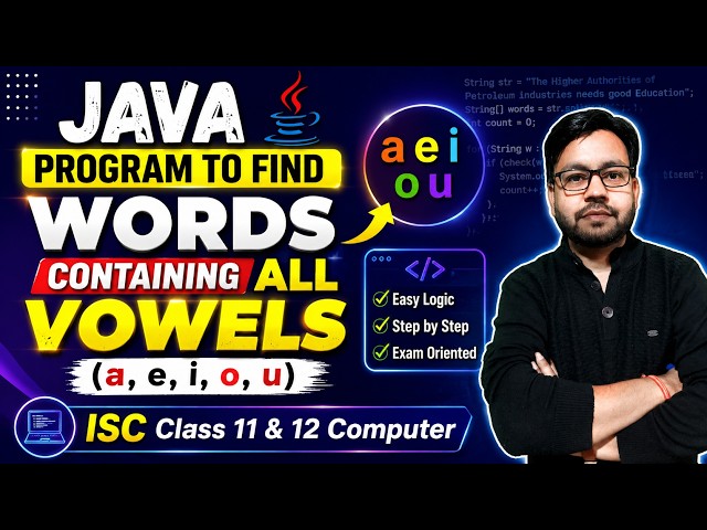 🔥 Java Program to Find Words Containing All Vowels | ISC 12 Computer | Exam-Oriented Question