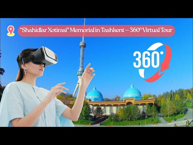 «Мемориал Шахидов» в Ташкенте — 360° виртуальное путешествие