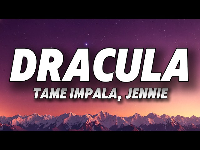 Tame Impala, JENNIE - Dracula (Lyrics)